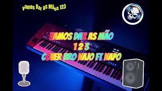Danca Tebe_Vamos Dar As Mãos 123_Cover Bro Najo Ft Napo 🎹🎤🔥🇹🇱🇹🇱