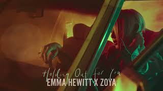 Emma Hewitt X Zoya - Holding Out For You