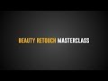 beauty retouch masterclass trailer | Photoshop