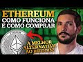 ETHEREUM: COMO FUNCIONA A MAIOR ALTERNATIVA AO BITCOIN E ONDE COMPRAR