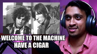 First Time Hearing Welcome To the Machine, Have A Cigar, Wish You Were Here (Pink Floyd Album)