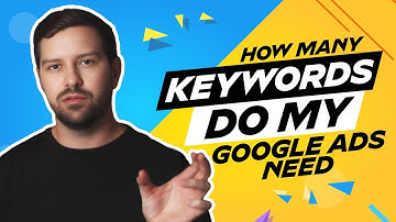 How Many Keywords Do My Google Ads Need?
