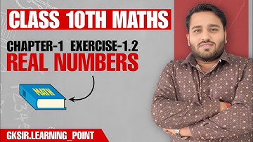 Real Numbers - Exercise 1.2 | Class 10 Maths Chapter 1 | NCERT Solutions #GKSIR#class10th #boardexam