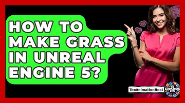 How To Make Grass In Unreal Engine 5? - The Animation Reel