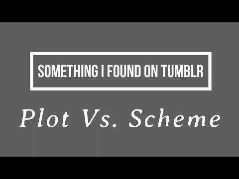 Something I Found on Tumblr: Plot Vs. Scheme