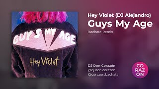 Hey Violet – Guys My Age (DJ Alejandro Bachata Remix)