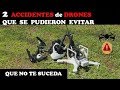 2 ACCIDENTES CON DRONE QUE SE PUDIERON EVITAR, QUE NO LE PASE