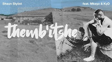 Shaun Stylist x chillyboyRSA -  Themb'itshe (feat. Mkeyz & KyD) (Visualiser)