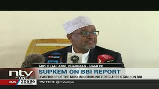 Muslim leaders ask President Uhuru to stop any further action on BBI process