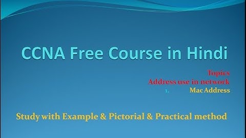 CCNA 2.2 Address use in network, MAC Address basic