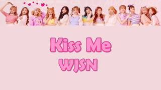 Video thumbnail of "WJSN 우주소녀 (Cosmic Girls) - KISS ME Lyrics [HAN|ROM|ENG]"