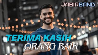 Terima Kasih Orang Baik   Jabir Band