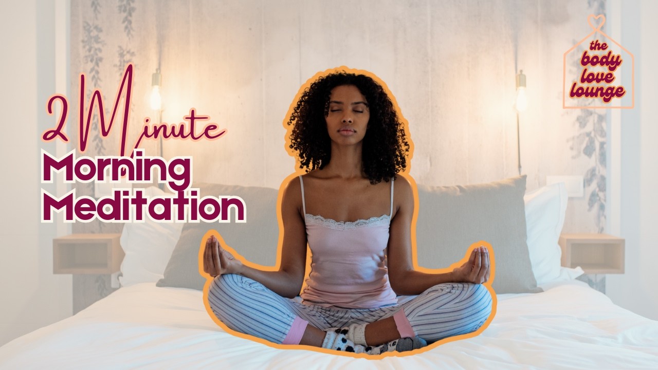 2 minute morning meditation for black women | guided meditation for body love