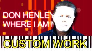 Don Henley - WHERE I AM NOW (PRO MIDI FILE REMAKE) - &quot;In the style of&quot;