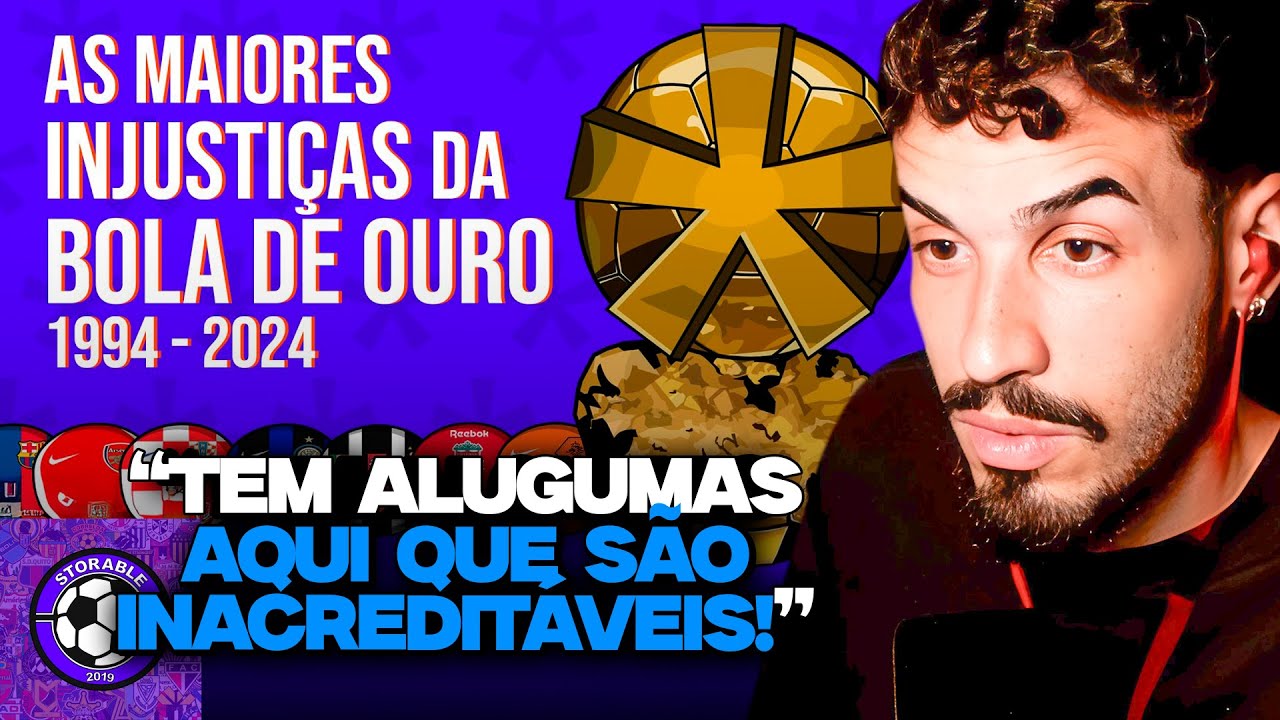 AS MAIORES INJUSTIÇAS DA HISTÓRIA DA BOLA DE OURO! | REACT STORABLE FUTEBOL