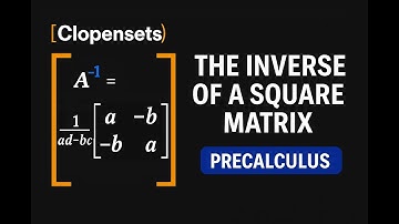 The Inverse of a Square Matrix | Precalculus