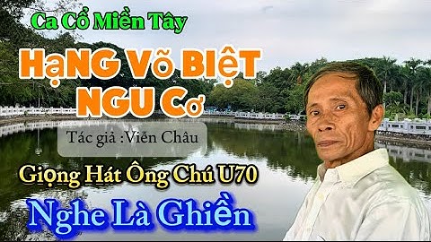 Ca cổ miền tây 🌴 Hạng võ biệt ngu cơ | tác giả Viễn Châu | Giọng hát ông chú U70 nhức nhói con tim