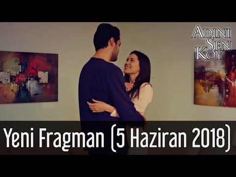 Adını Sen Koy Yeni Fragman (5 Haziran 2018)