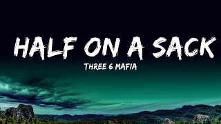 Three 6 Mafia - Half On a Sack (Lyrics) | three 6 mafia wild on tour  | 25 Min