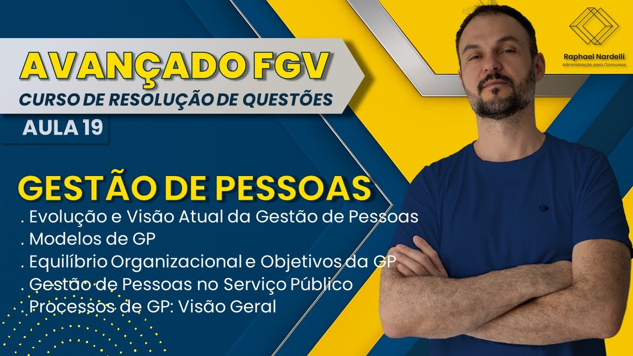 Avançado de Questões FGV - Aula 19 - Gestão de Pessoas: Evolução, Processos, Modelos e Equilíbrio