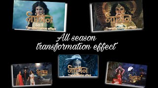 #Naagin || 🐍All season transformation effect || Full HD