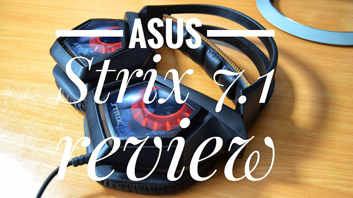 Asus strix headset 7.1 review năm 2024