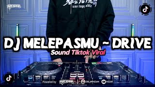 DJ MELEPASMU - DRIVE REMIX TIKTOK VIRAL (HESAN)