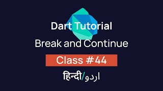 Break and Continue Statements with examples In Dart? [#44] Tutorial In Hindi/Urdu (हिन्दी/اردو)