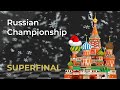 Russian Championship Superfinal || Decisive Round || Evening Conversations