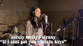 If I Aint Got You - Alicia Keys Cover By Aurely Meisya Airany Naz