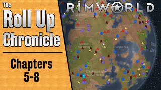 Rimworld Narrative Chapters 5-8 | The Roll Up Chronicle
