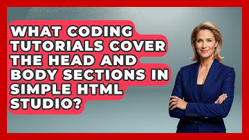 What Coding Tutorials Cover the Head and Body Sections in Simple HTML Studio?