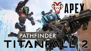 Pathfinder plays Titanfall 2 || Apex Legend vs pilots.