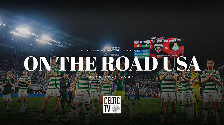 What’s on Celtic TV | On The Road USA | D.C United 0-4 Celtic (20/7/24)