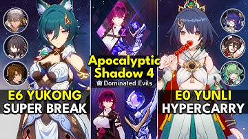 E6 Yukong Super Break & E0 Yunli Hypercarry | Apocalyptic Shadow Floor 4 3 Stars | Honkai