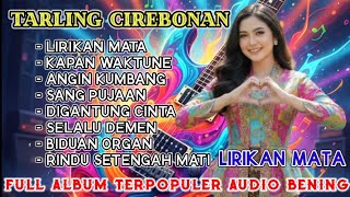 Download Lagu TARLING CIREBONAN LIRIKAN MATA FULL ALBUM LAWAS TERBAIK #tarling #dangdut #laguviral #coversong  MP3