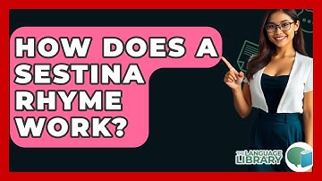 How Does A Sestina Rhyme Work? - The Language Library