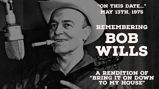 “On This Date…” May 13th 1975: Remembering Bob Wills