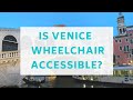 Is Venice Wheelchair Accessible? Learn how to get around Venice if you have limited mobility.