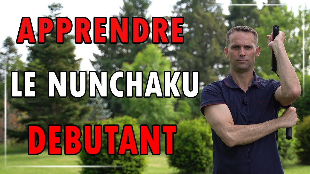 APPRENDRE LE NUNCHAKU POUR DÉBUTANTS