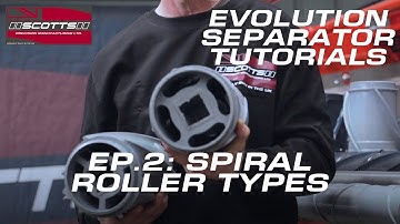 Scotts Evolution Separator Tutorials - Episode 2 - Spiral Roller Types