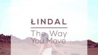 Miniatura del video "Lindal - The Way You Move (Official Audio)"