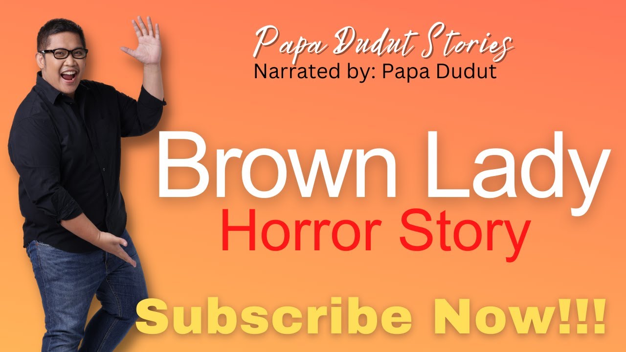 BROWN LADY | DHESS | PAPA DUDUT STORIES HORROR