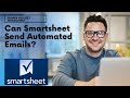 Can smartsheet send automated emails find out all you need to know