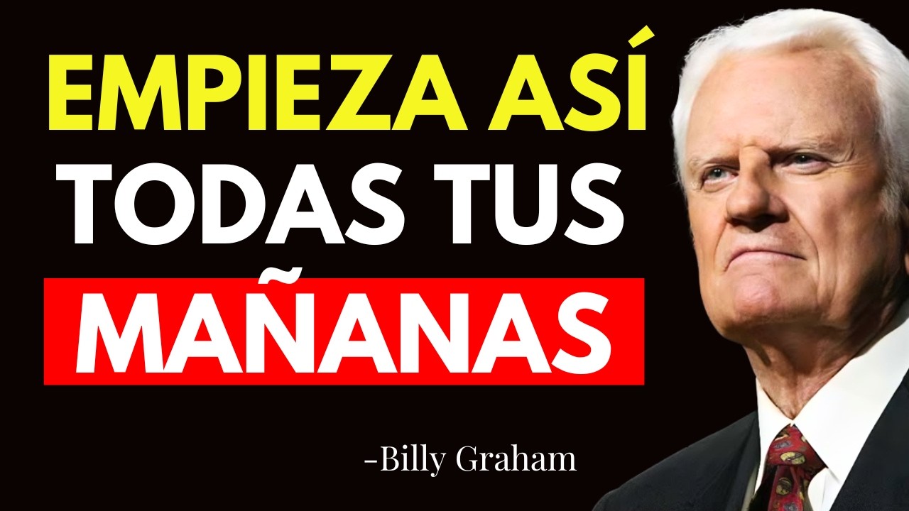 El PODER DE EMPEZAR LAS MAÑANAS CON DIOS - BILLY GRAHAM