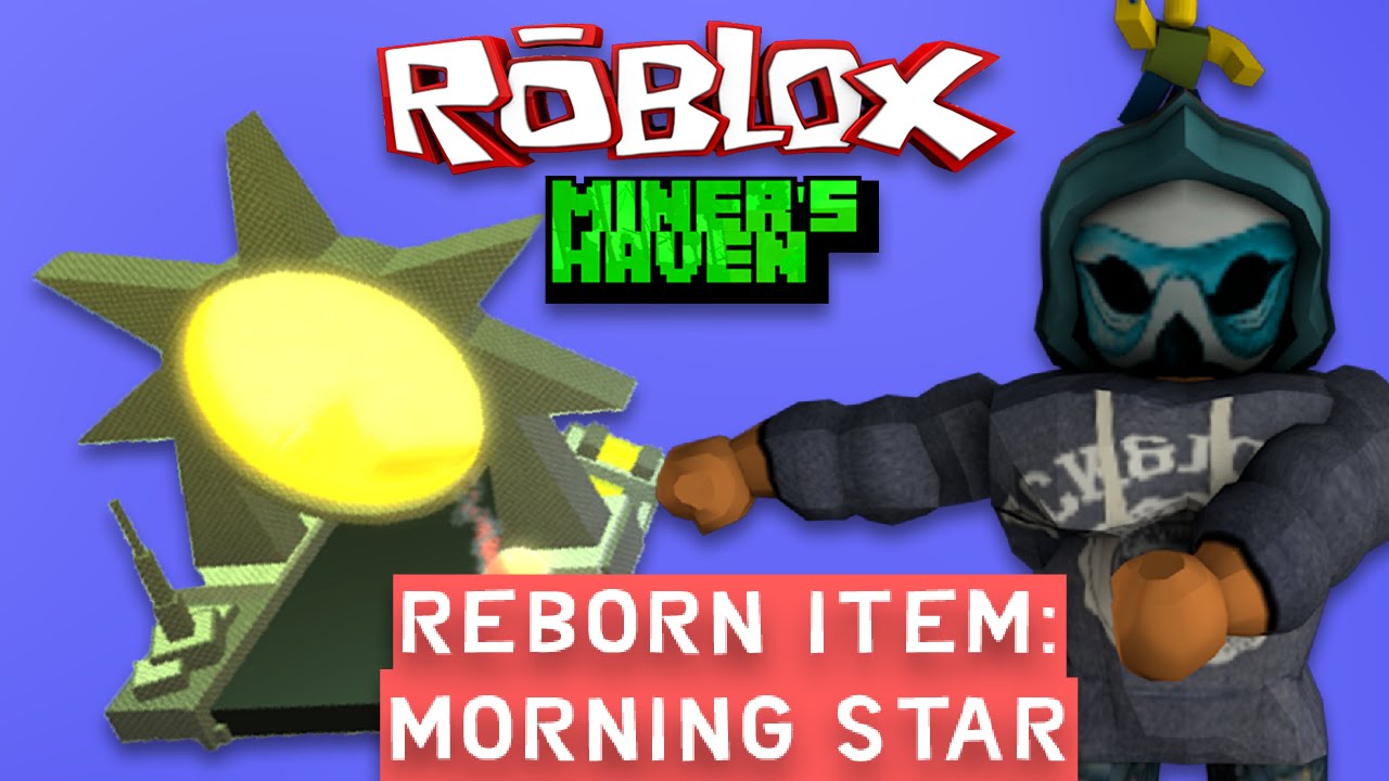 Miners Haven Reborn Item Morning Star - roblox miners haven morning star