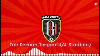 Bali United - TAK PERNAH TERGANTI (At Stadium)