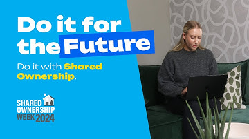 Do it for the Future | Shared Ownership Week 2024