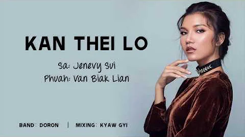 Jenevy Sui - Kan Thei Lo ( Lai Hla Thar 2018)