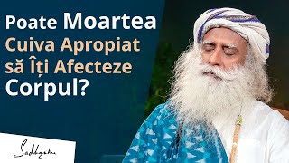 Cum Te poate Influența Fizic Moartea unei Persoane Dragi | Sadhguru